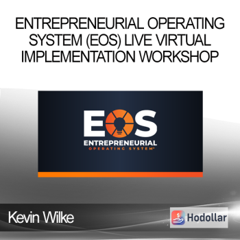 Kevin Wilke - Entrepreneurial Operating System (EOS) Live Virtual Implementation Workshop