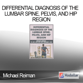 Michael Reiman - Differential Diagnosis of the Lumbar Spine Pelvis and Hip Region