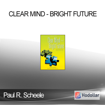 Paul R. Scheele - Clear Mind - Bright Future