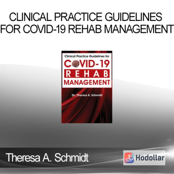 Theresa A. Schmidt - Clinical Practice Guidelines for Covid-19 Rehab Management