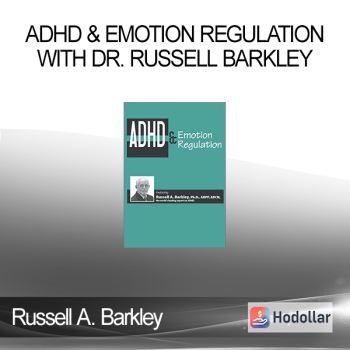 Russell A. Barkley - ADHD & Emotion Regulation with Dr. Russell Barkley