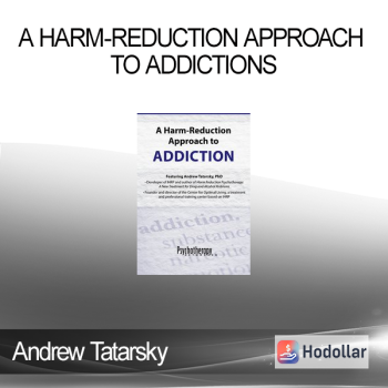 Andrew Tatarsky - A Harm-Reduction Approach to Addictions