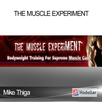 Mike Thiga - The Muscle Experiment