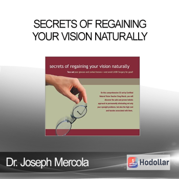 Dr. Joseph Mercola - Secrets of Regaining Your Vision Naturally