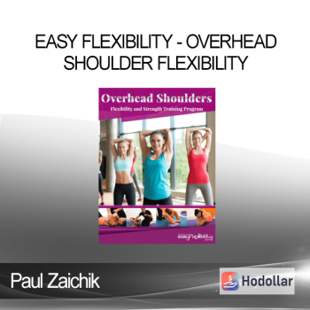 Paul Zaichik - Easy Flexibility - Overhead Shoulder Flexibility