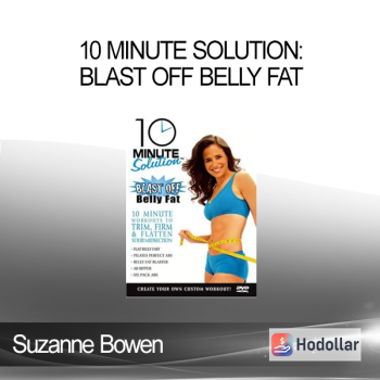 Suzanne Bowen - 10 Minute Solution: Blast Off Belly Fat