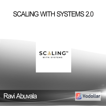 Scaling With Systems 2.0 - Ravi Abuvala