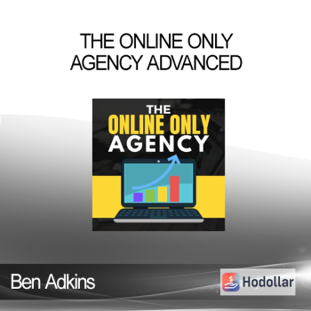 Ben Adkins - The Online Only Agency Advanced