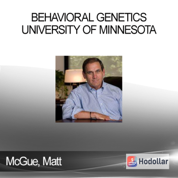 McGue Matt - Behavioral Genetics - University of Minnesota