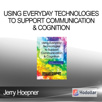 Jerry Hoepner - Using Everyday Technologies to Support Communication & Cognition