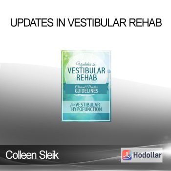 Colleen Sleik - Updates in Vestibular Rehab: Clinical Practice Guidelines for Vestibular Hypofunction