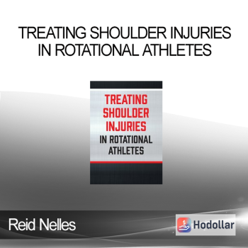 Reid Nelles - Treating Shoulder Injuries in Rotational Athletes