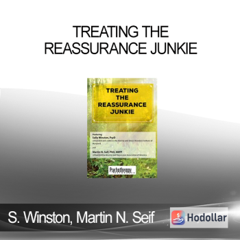 Sally Winston, Martin N. Seif - Treating the Reassurance Junkie