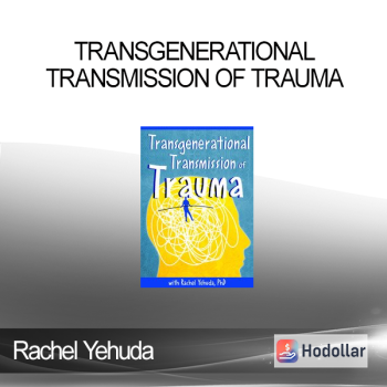 Rachel Yehuda - Transgenerational Transmission of Trauma