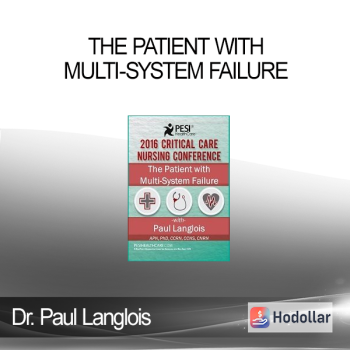 Dr. Paul Langlois - The Patient with Multi-System Failure