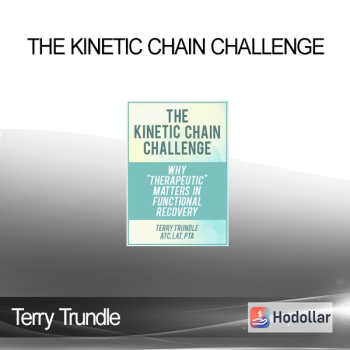 Terry Trundle - The Kinetic Chain Challenge: Why Therapeutic Matters in Functional Recovery