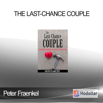 Peter Fraenkel - The Last-Chance Couple: Saving Relationships on the Eve of Destruction