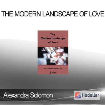 Alexandra Solomon - The Modern Landscape of Love