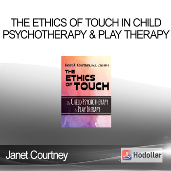 Janet Courtney - The Ethics of Touch in Child Psychotherapy & Play Therapy