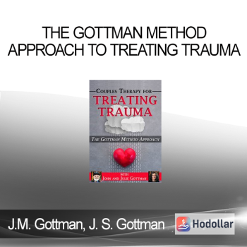 John M. Gottman, Julie Schwartz Gottman - The Gottman Method Approach to Treating Trauma