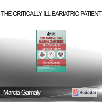 Marcia Gamaly - The Critically Ill Bariatric Patient