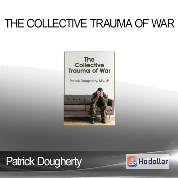 Patrick Dougherty - The Collective Trauma of War