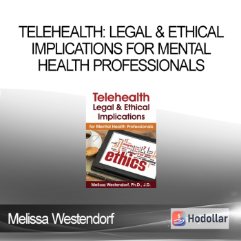 Melissa Westendorf - Telehealth: Legal & Ethical Implications for Mental Health Professionals