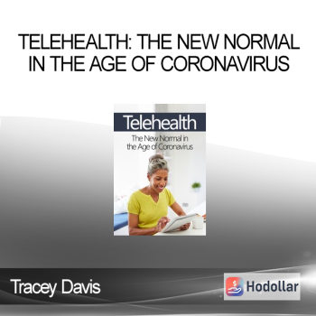 Tracey Davis - Telehealth: The New Normal in the Age of Coronavirus