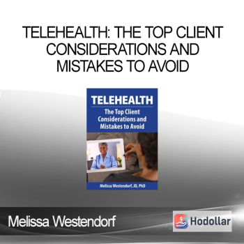 Melissa Westendorf - Telehealth: The Top Client Considerations and Mistakes to Avoid