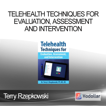 Terry Rzepkowski - Telehealth Techniques for Evaluation, Assessment and Intervention