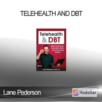 Lane Pederson - Telehealth and DBT: Best Practices, Essential Skills, and Ensuring Safety