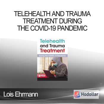 Lois Ehrmann - Telehealth and Trauma Treatment During the COVID-19 Pandemic