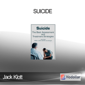 Jack Klott - Suicide: The Best Assessment and Treatment Strategies (Audio Only)