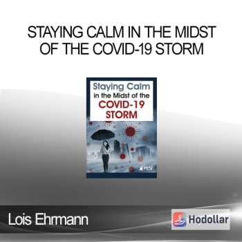 Lois Ehrmann - Staying Calm in the Midst of the COVID-19 Storm