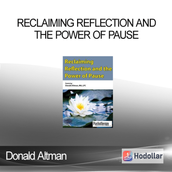 Donald Altman - Reclaiming Reflection and the Power of Pause