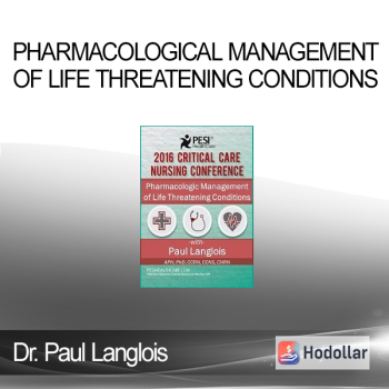 Dr. Paul Langlois - Pharmacological Management of Life Threatening Conditions