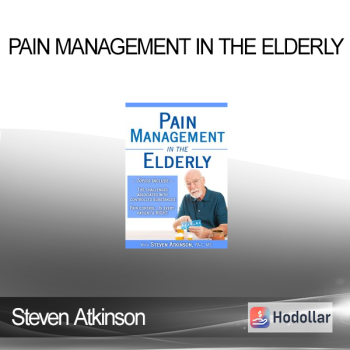 Steven Atkinson - Pain Management in the Elderly