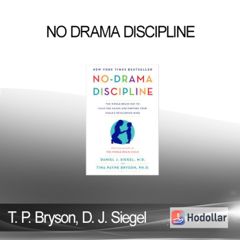 Tina Payne Bryson, Daniel J. Siegel - No Drama Discipline