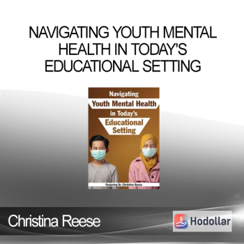 Christina Reese - Navigating Youth Mental Health in Today's Educational Setting