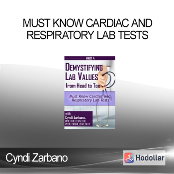 Cyndi Zarbano - Must Know Cardiac and Respiratory Lab Tests