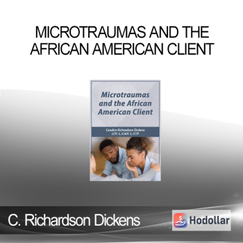 Candice Richardson Dickens - Microtraumas and the African American Client