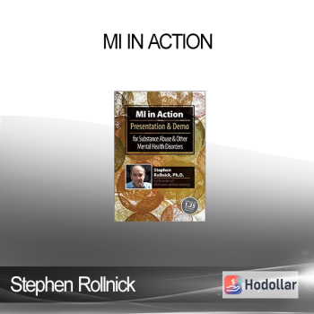 Stephen Rollnick - MI in Action with Stephen Rollnick, Ph.D.: Presentation & Demo for Substance Abuse & Other Mental Health Disorders