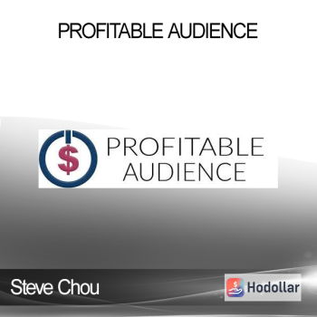 Steve Chou - Profitable Audience