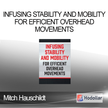 Mitch Hauschildt - Infusing Stability and Mobility for Efficient Overhead Movements