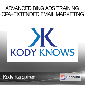 Kody Karppinen - Advanced Bing Ads Training CPA+Extended Email Marketing