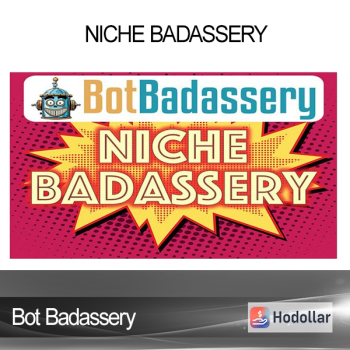 Bot Badassery - Niche Badassery