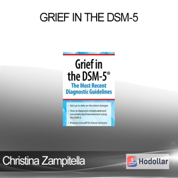 Christina Zampitella - Grief in the DSM-5: The Most Recent Diagnostic Guidelines