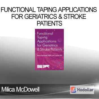 Milica McDowell - Functional Taping Applications for Geriatrics & Stroke Patients