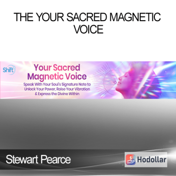 Stewart Pearce - The Your Sacred Magnetic Voice