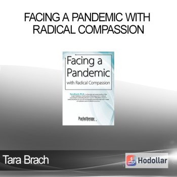 Tara Brach - Facing a Pandemic with Radical Compassion